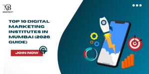 Top 10 Digital Marketing Institutes in Mumbai (2026 Guide)